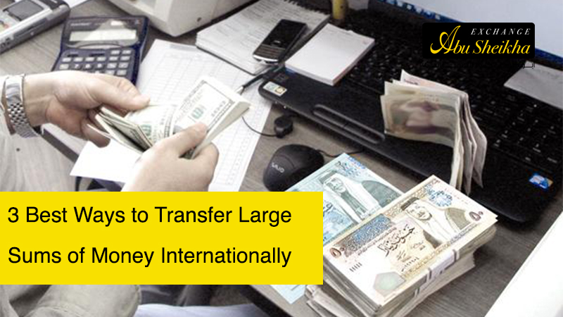 How To Send Large Amounts Of Money Internationally